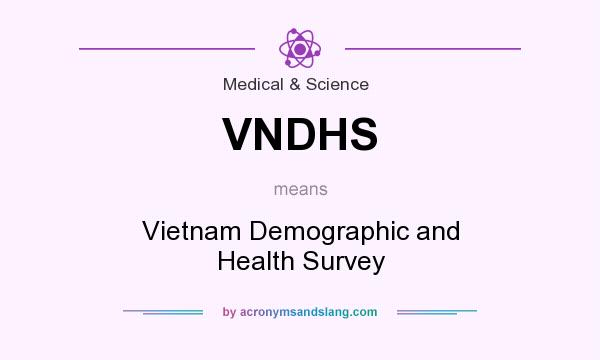 What does VNDHS mean? It stands for Vietnam Demographic and Health Survey