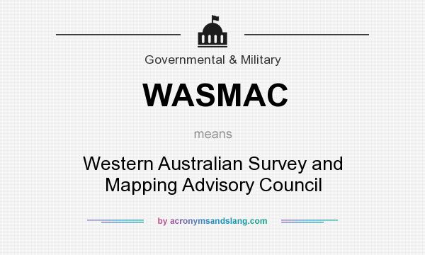 What does WASMAC mean? It stands for Western Australian Survey and Mapping Advisory Council