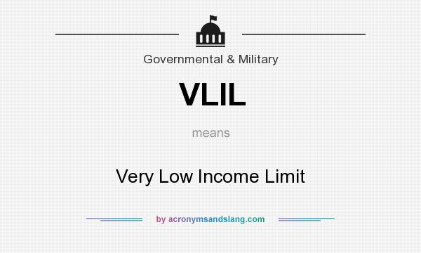 What does VLIL mean? It stands for Very Low Income Limit