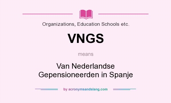 What does VNGS mean? It stands for Van Nederlandse Gepensioneerden in Spanje