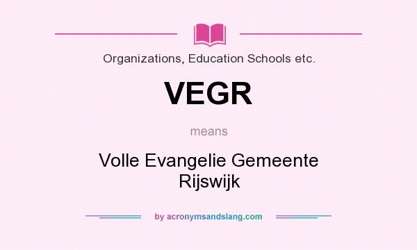 What does VEGR mean? It stands for Volle Evangelie Gemeente Rijswijk