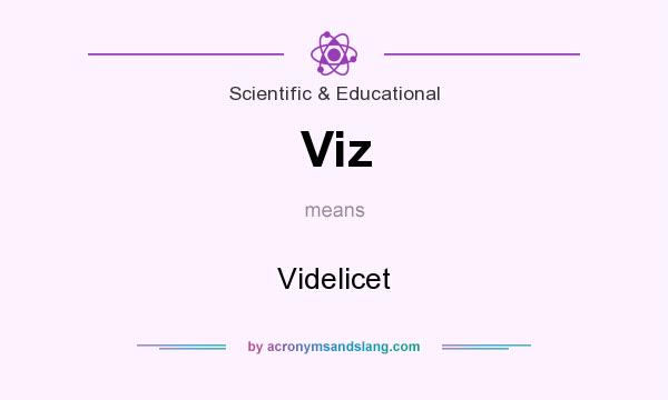 What does Viz mean? It stands for Videlicet