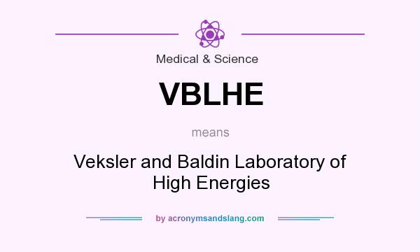 What does VBLHE mean? It stands for Veksler and Baldin Laboratory of High Energies