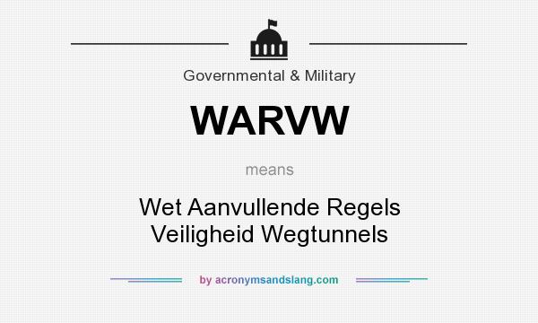 What does WARVW mean? It stands for Wet Aanvullende Regels Veiligheid Wegtunnels