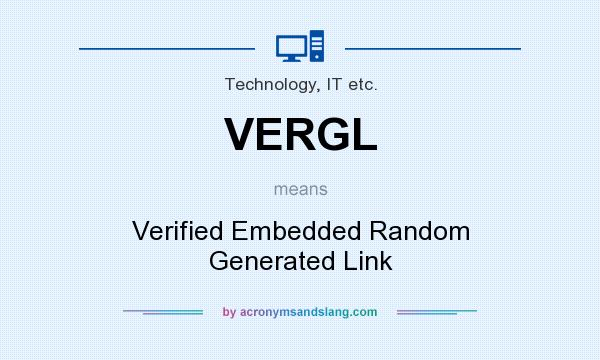 What does VERGL mean? It stands for Verified Embedded Random Generated Link