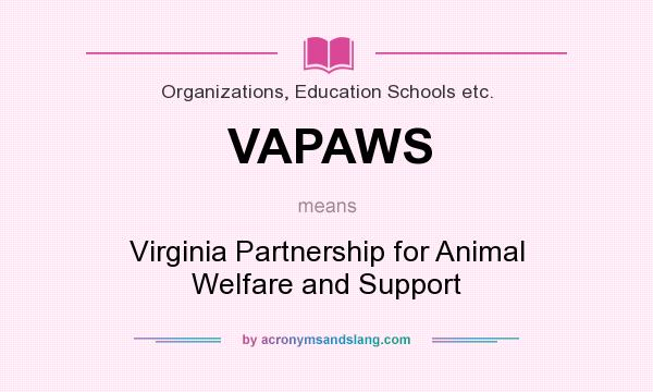What does VAPAWS mean? It stands for Virginia Partnership for Animal Welfare and Support