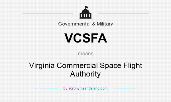 What does VCSFA mean? It stands for Virginia Commercial Space Flight Authority