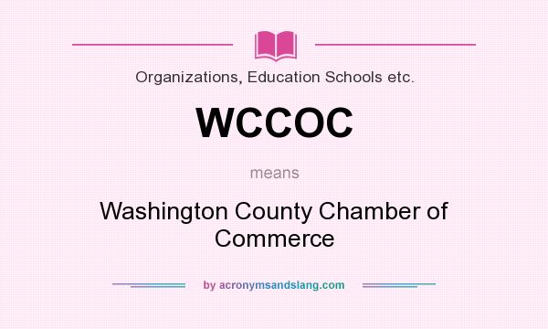 What does WCCOC mean? It stands for Washington County Chamber of Commerce