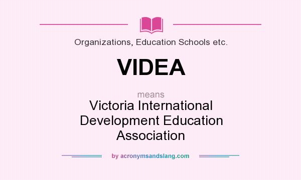 What does VIDEA mean? It stands for Victoria International Development Education Association