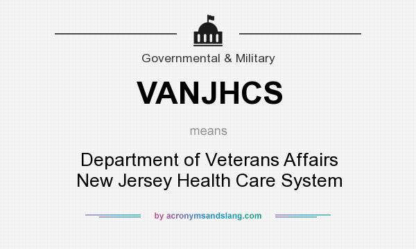 What does VANJHCS mean? It stands for Department of Veterans Affairs New Jersey Health Care System