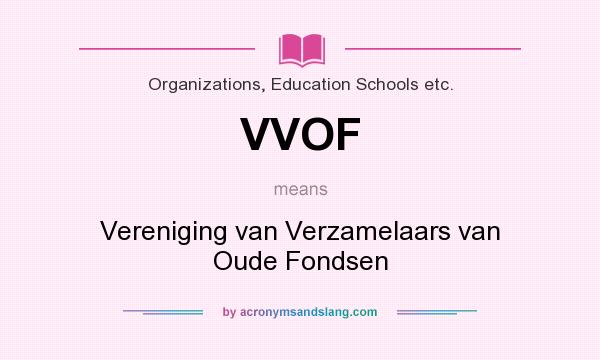 What does VVOF mean? It stands for Vereniging van Verzamelaars van Oude Fondsen