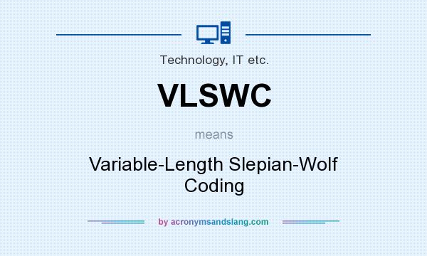 What does VLSWC mean? It stands for Variable-Length Slepian-Wolf Coding