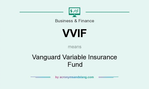 What does VVIF mean? It stands for Vanguard Variable Insurance Fund
