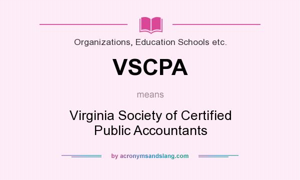 What does VSCPA mean? It stands for Virginia Society of Certified Public Accountants