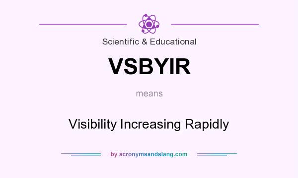 What does VSBYIR mean? It stands for Visibility Increasing Rapidly