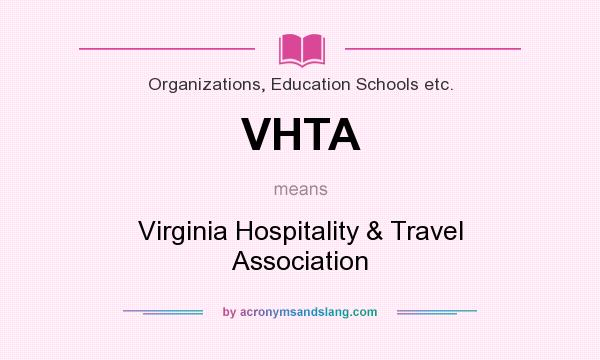What does VHTA mean? It stands for Virginia Hospitality & Travel Association