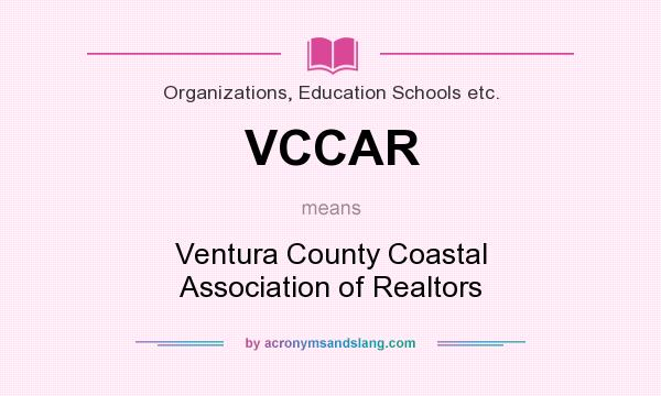 What does VCCAR mean? It stands for Ventura County Coastal Association of Realtors