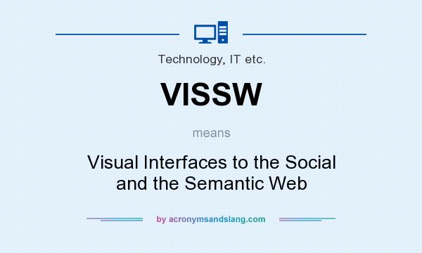 What does VISSW mean? It stands for Visual Interfaces to the Social and the Semantic Web