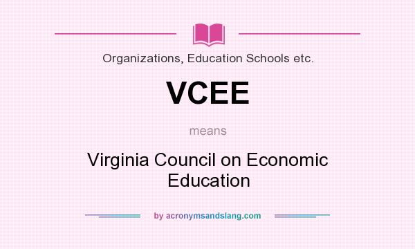 What does VCEE mean? It stands for Virginia Council on Economic Education