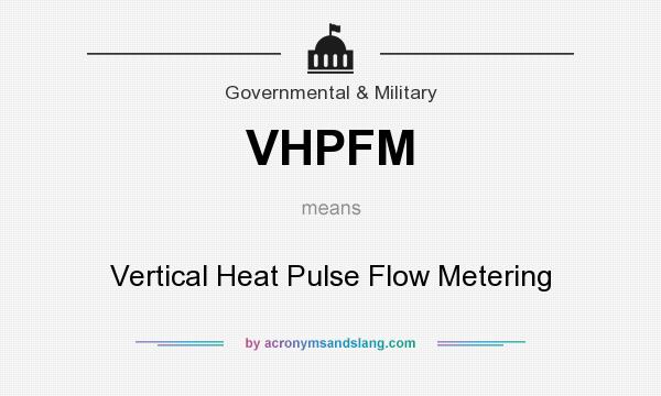 What does VHPFM mean? It stands for Vertical Heat Pulse Flow Metering