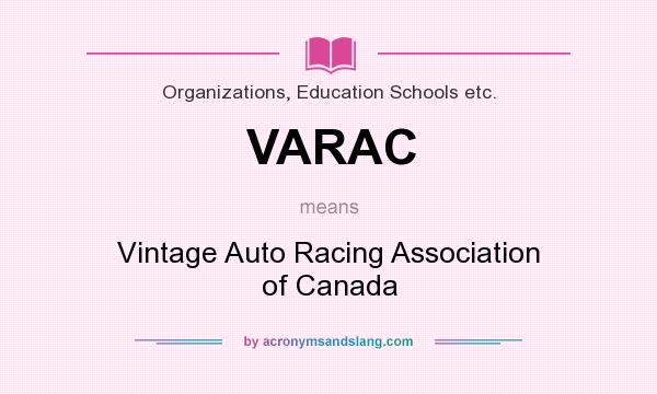 What does VARAC mean? It stands for Vintage Auto Racing Association of Canada