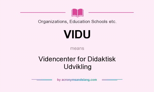 What does VIDU mean? It stands for Videncenter for Didaktisk Udvikling