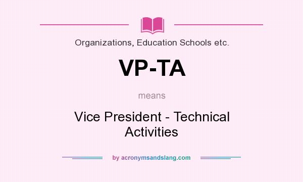 What does VP-TA mean? It stands for Vice President - Technical Activities