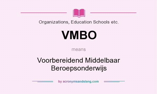 What does VMBO mean? It stands for Voorbereidend Middelbaar Beroepsonderwijs