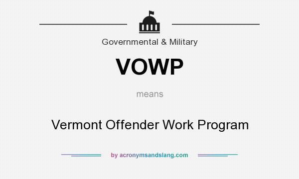 What does VOWP mean? It stands for Vermont Offender Work Program