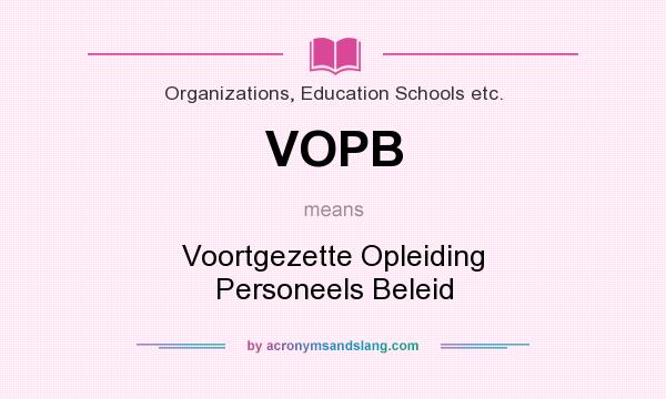What does VOPB mean? It stands for Voortgezette Opleiding Personeels Beleid