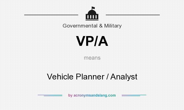 What does VP/A mean? It stands for Vehicle Planner / Analyst