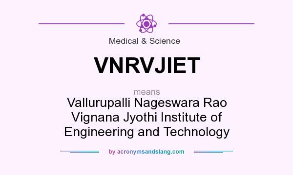 What does VNRVJIET mean? It stands for Vallurupalli Nageswara Rao Vignana Jyothi Institute of Engineering and Technology