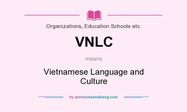 What does VNLC mean? It stands for Vietnamese Language and Culture