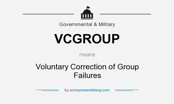 What does VCGROUP mean? It stands for Voluntary Correction of Group Failures