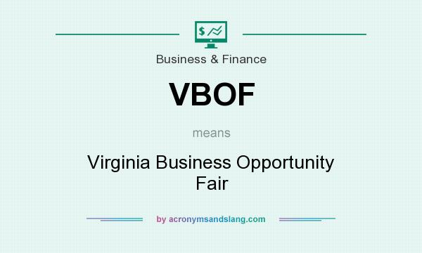 What does VBOF mean? It stands for Virginia Business Opportunity Fair
