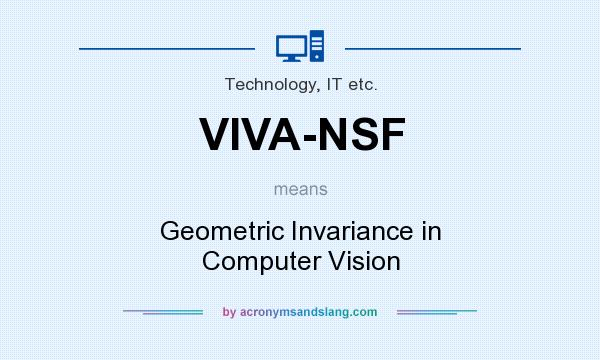 What does VIVA-NSF mean? It stands for Geometric Invariance in Computer Vision