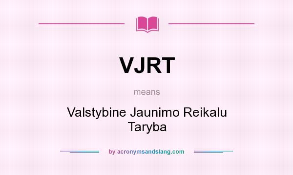 What does VJRT mean? It stands for Valstybine Jaunimo Reikalu Taryba