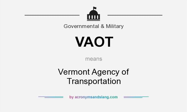 What does VAOT mean? It stands for Vermont Agency of Transportation