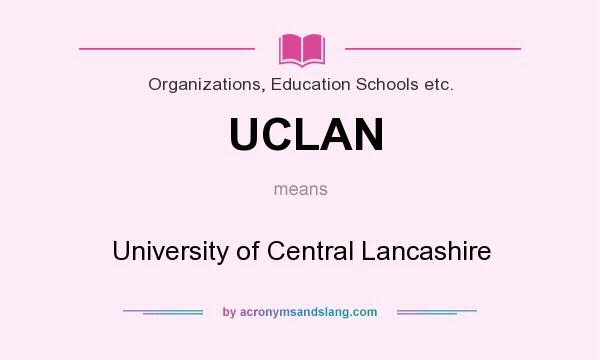 What does UCLAN mean? It stands for University of Central Lancashire