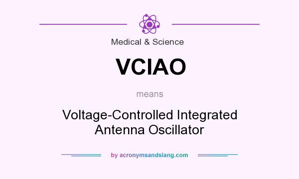 What does VCIAO mean? It stands for Voltage-Controlled Integrated Antenna Oscillator