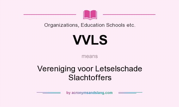 What does VVLS mean? It stands for Vereniging voor Letselschade Slachtoffers