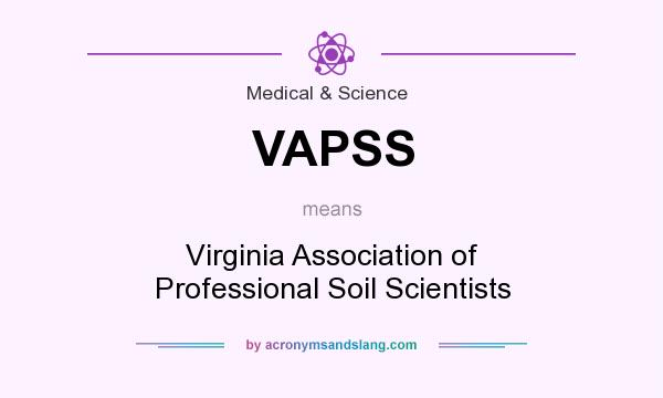 What does VAPSS mean? It stands for Virginia Association of Professional Soil Scientists