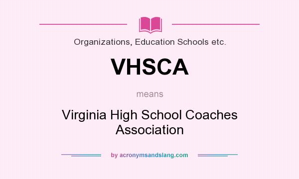What does VHSCA mean? It stands for Virginia High School Coaches Association
