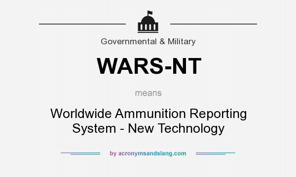 What does WARS-NT mean? It stands for Worldwide Ammunition Reporting System - New Technology