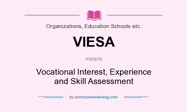 What does VIESA mean? It stands for Vocational Interest, Experience and Skill Assessment