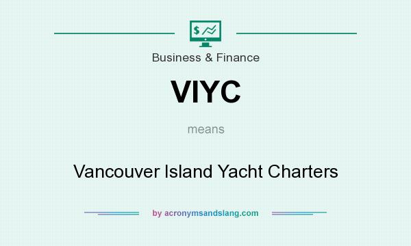What does VIYC mean? It stands for Vancouver Island Yacht Charters