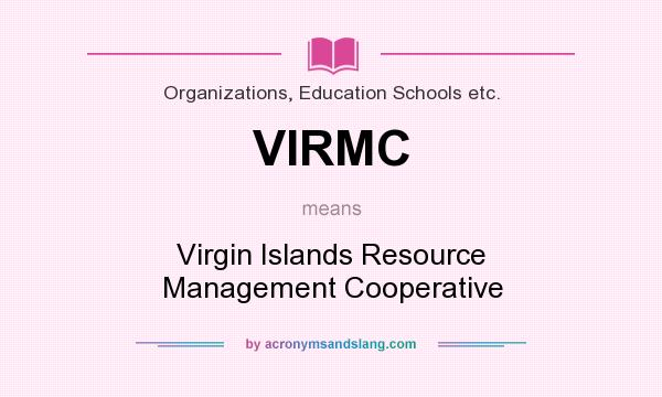 What does VIRMC mean? It stands for Virgin Islands Resource Management Cooperative