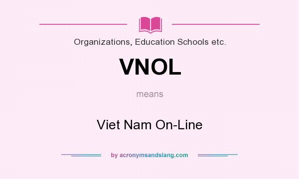 What does VNOL mean? It stands for Viet Nam On-Line