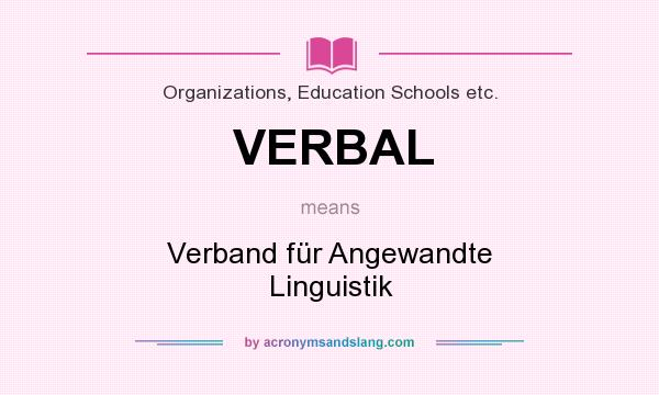 What does VERBAL mean? It stands for Verband für Angewandte Linguistik