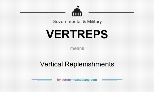 What does VERTREPS mean? It stands for Vertical Replenishments